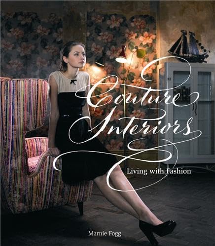 Couture Interiors: Living With Fashion