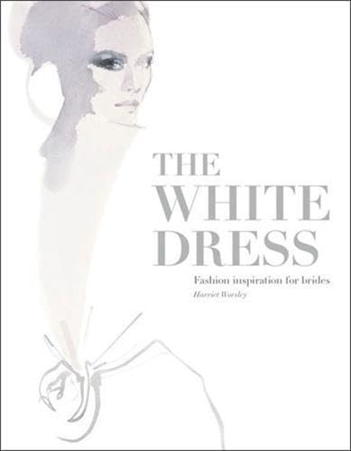 Stock image for White Dress: Fashion Inspiration for Brides for sale by WorldofBooks