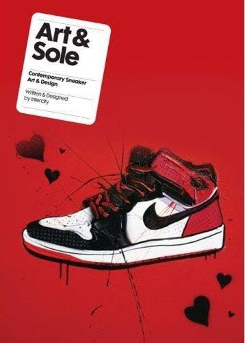Beispielbild fr Art Sole: Contemporary Sneaker Art Design zum Verkauf von Zoom Books Company