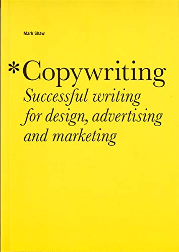 Beispielbild fr Copywriting: Successful Writing for Design, Advertising and Marketing zum Verkauf von WorldofBooks