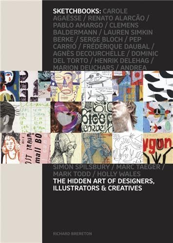 Beispielbild fr Sketchbooks: The Hidden Art of Designers, Illustrators and Creatives zum Verkauf von Books of the Smoky Mountains