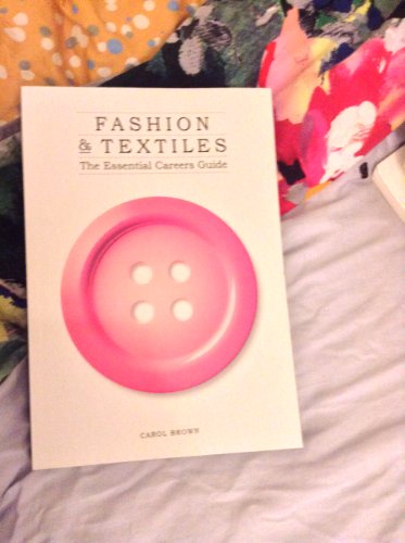 Imagen de archivo de Fashion and Textiles : The Essential Careers Guide a la venta por Better World Books