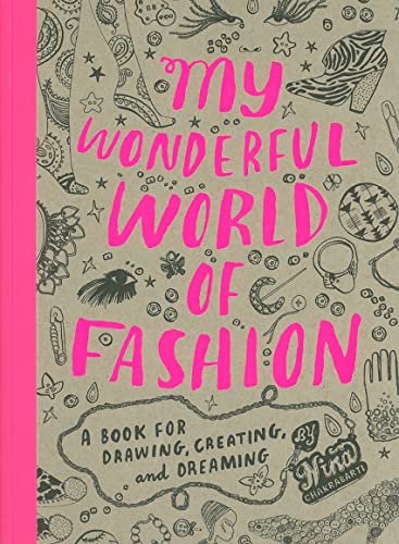 Imagen de archivo de My Wonderful World of Fashion: A Book for Drawing, Creating and Dreaming a la venta por SecondSale