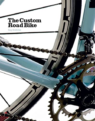 Beispielbild fr The Custom Road Bike zum Verkauf von WorldofBooks