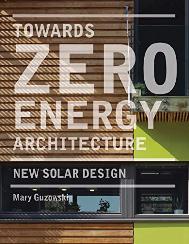 Stock image for Towards Zero-Energy Architecture: New Solar Design for sale by Front Cover Books