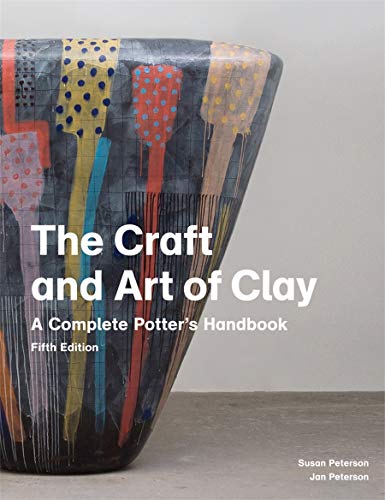 Stock image for The Craft and Art of Clay: A Complete Potter's Handbook for sale by HPB-Emerald