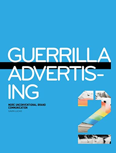 9781856697477: Guerrilla Advertising 2: More Unconventional Brand Communication