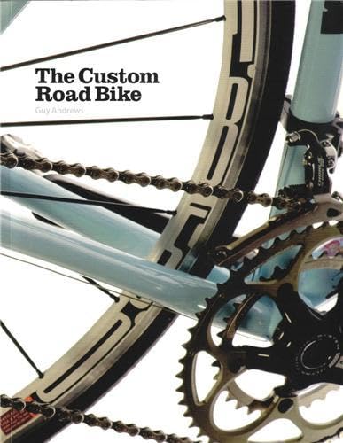 Beispielbild fr The Custom Road Bike zum Verkauf von ZBK Books
