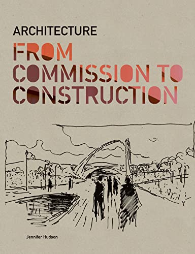 Stock image for Architecture: From Commission to Construction for sale by HPB-Red