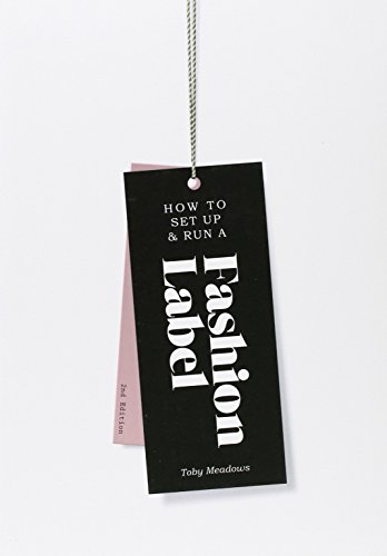 Stock image for How to Set up Run a Fashion Label 2nd edition for sale by Bookoutlet1