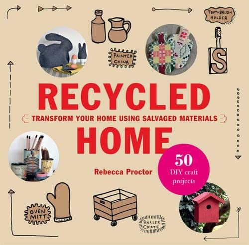 Beispielbild fr Recycled Home : Transform Your Home Using Salvaged Materials zum Verkauf von Better World Books