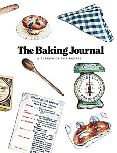 The Baking Journal: A Scrapbook for Bakers