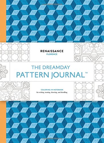 Beispielbild fr The Dreamday Pattern Journal: Renaissance - Florence: Coloring-in notebook for writing, musing, drawing and doodling zum Verkauf von Books From California