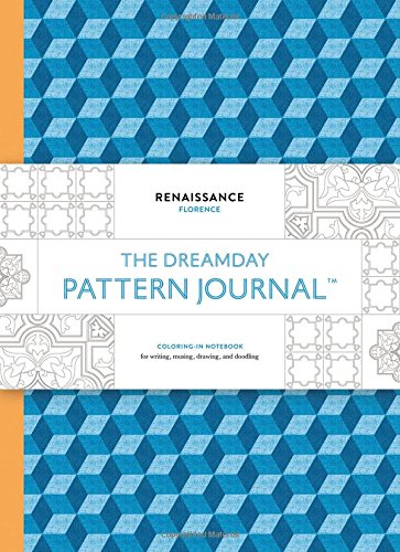 Stock image for The Dreamday Pattern Journal: Renaissance - Florence: Coloring-in notebook for writing, musing, drawing and doodling for sale by Books From California