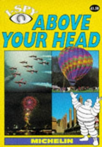 Beispielbild fr I-Spy Above Your Head (Michelin I-Spy) zum Verkauf von Reuseabook