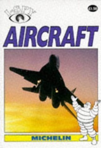 Imagen de archivo de I-Spy Aircraft (Michelin I-Spy S.) a la venta por WorldofBooks