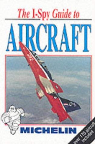 Stock image for I-Spy Guide to Aircraft (Michelin I-Spy) for sale by Reuseabook