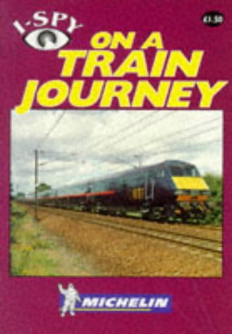 9781856711951: I-Spy on a Train Journey (Michelin I-Spy S.)