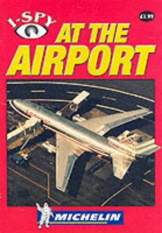 Beispielbild fr I-Spy at the Airport (Michelin I-Spy S.) zum Verkauf von WorldofBooks