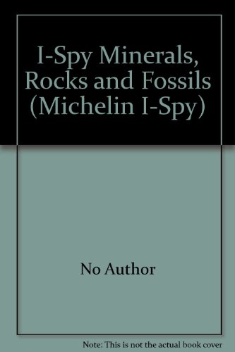 Beispielbild fr I-Spy Minerals, Rocks and Fossils (Michelin I-Spy S.) zum Verkauf von WorldofBooks
