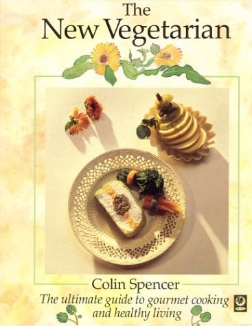 Beispielbild fr The New Vegetarian: The Ultimate Guide to Gourmet Cooking and Healthy Living zum Verkauf von AwesomeBooks