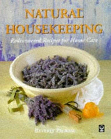 Stock image for Natural Housekeeping: Rediscovered Recipes for Home Care for sale by WorldofBooks