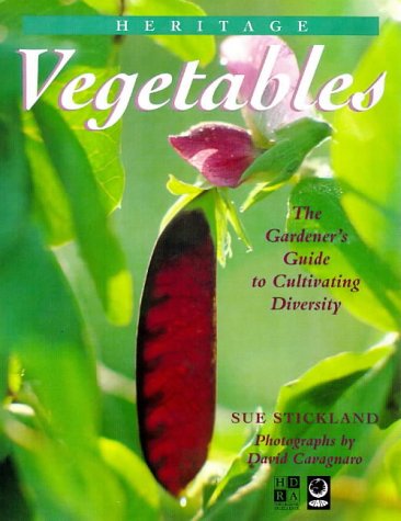 Heritage Vegetables : The Gardener's Guide to Cultivating Diversity