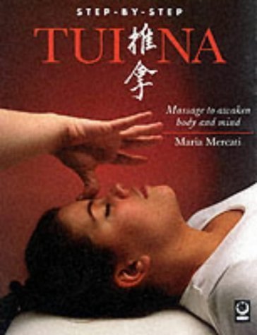 9781856750448: Step-By-Step Tui Na : Massage to Awaken Body and Mind