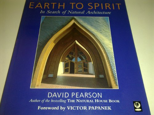 Beispielbild fr Earth to Spirit: In Search of Natural Architecture zum Verkauf von WorldofBooks