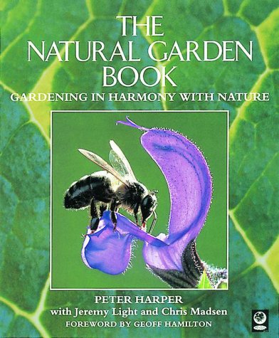 9781856750561: The Natural Garden Book: Gardening in Harmony with Nature