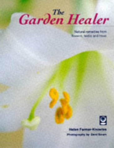 Beispielbild fr The Garden healer. Natural Remedies from flowers, herbs and Trees zum Verkauf von PEND BOOKS