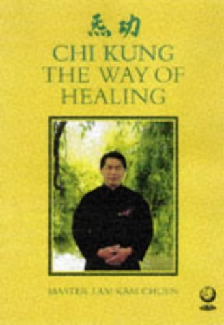 9781856750790: The Way of Healing: Chi Kung for Energy and Health