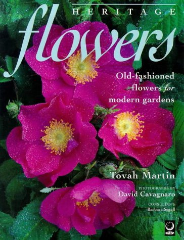 A Heritage of Flowers: Old-fashioned Flowers for Modern Gardens (9781856750936) by Tovah Martin
