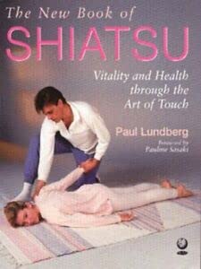 Beispielbild fr The New Book of Shiatsu: Vitality and Health Through the Art of Touch zum Verkauf von Anybook.com