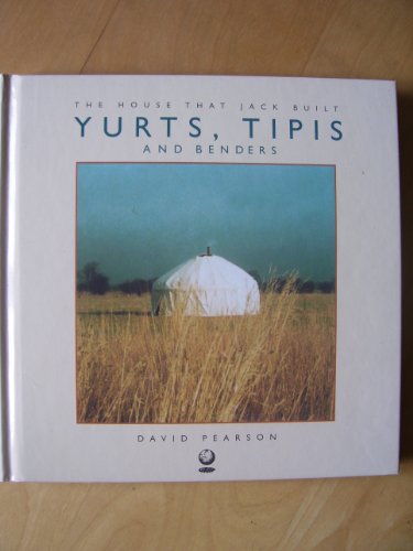 Beispielbild fr Yurts, Tipis and Benders: v. 2 (House That Jack Built) zum Verkauf von WorldofBooks