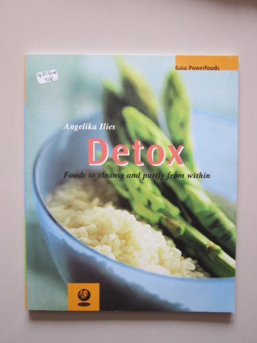 Imagen de archivo de Detox: Foods to Cleanse and Purify from within (Powerfoods Series) a la venta por AwesomeBooks