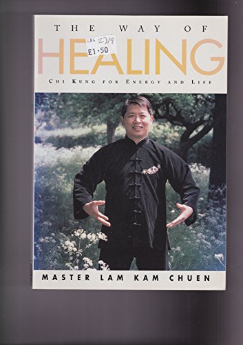 9781856751582: The Way of Healing: Chi Kung for Energy and Life