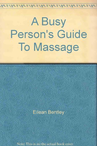Beispielbild fr A Busy Person's Guide To Massage zum Verkauf von WorldofBooks