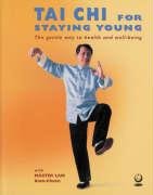Imagen de archivo de Tai Chi for Staying Young : The Gentle Way to Health and Wellbeing a la venta por Discover Books