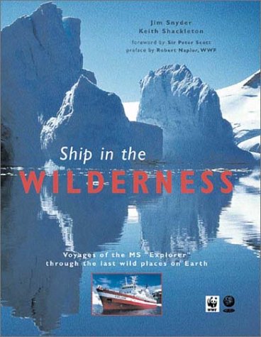 Beispielbild fr Ship in the Wilderness: Voyages of the MS "Explorer" Through the Last Wild Places on Earth zum Verkauf von WorldofBooks