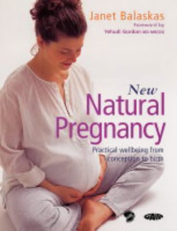 Imagen de archivo de New Natural Pregnancy : Practical Wellbeing from Conception to Birth a la venta por OwlsBooks