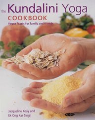Stock image for Kundalini Yoga Cookbook : Vegan Feasts for Family and Friends for sale by Better World Books: West