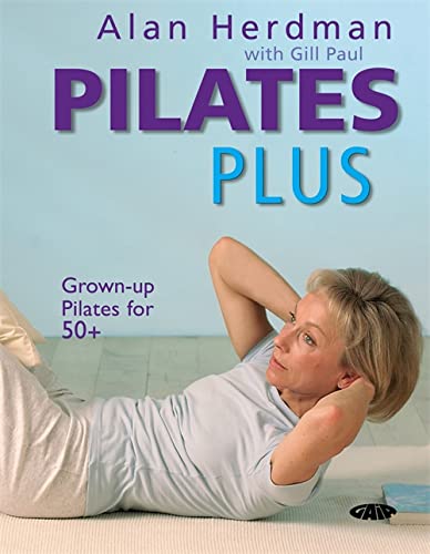 Beispielbild für Pilates Plus: Grown-Up Pilates for 50+ zum Verkauf von Hippo Books