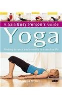 Beispielbild fr Yoga: Finding Balance and Serenity in Everyday Life (Busy Person's Guide) zum Verkauf von AwesomeBooks