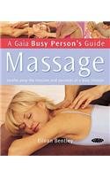 Stock image for Massage: Soothe Away the Tensions and Anxieties of a Busy Lifestyle (Busy Person's Guide) for sale by Hippo Books