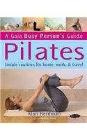 Stock image for Pilates: Simple Routines for Home, Work and Travel (Busy Person's Guide) for sale by MusicMagpie