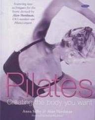 Stock image for Pilates: Creating the Body You Want for sale by WorldofBooks