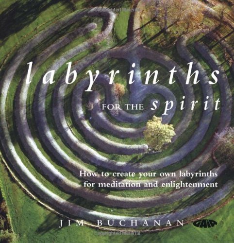 Imagen de archivo de Labyrinths for the Spirit: How to Create Your Own Labyrinths for Meditation and Enlightenment a la venta por HPB-Red