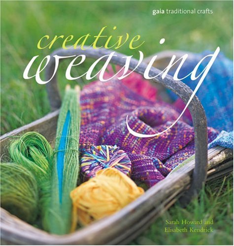 Creative Weaving (Gaia Traditional Crafts) (9781856752725) by Sarah Anderson