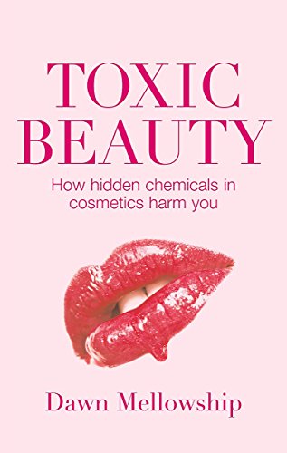 Beispielbild fr Toxic Beauty: The Hidden Chemicals in Cosmetics and How They Can Harm Us. Dawn Mellowship zum Verkauf von ThriftBooks-Atlanta